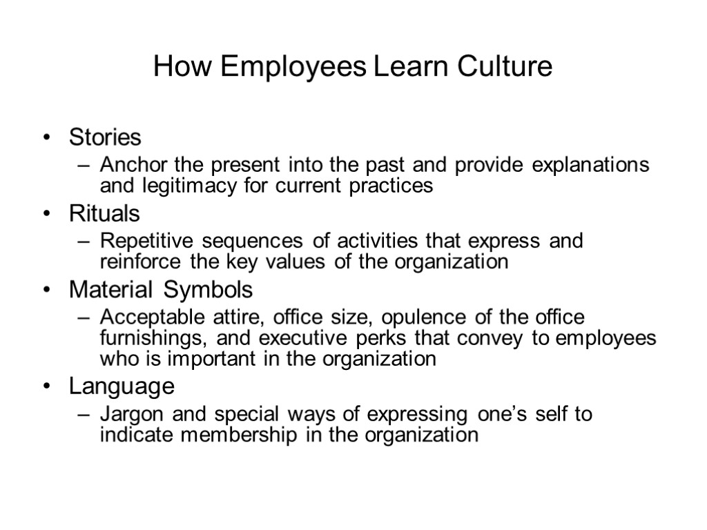 How Employees Learn Culture Stories Anchor the present into the past and provide explanations